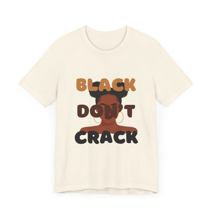 T-Shirt - BLACK DON'T CRACK Unisex Short Sleeve Tee