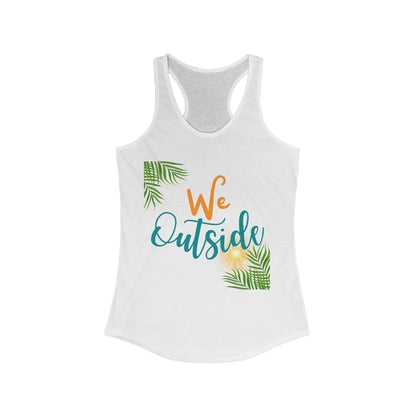 We Outside Racerback Tank Top