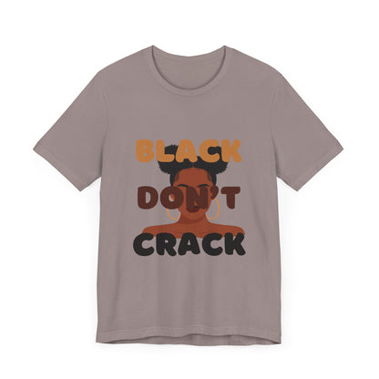 T-Shirt - BLACK DON'T CRACK Unisex Short Sleeve Tee