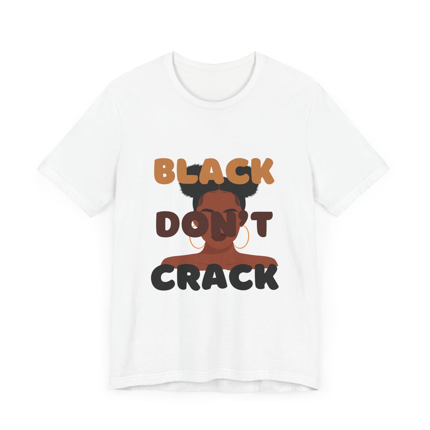 T-Shirt - BLACK DON'T CRACK Unisex Short Sleeve Tee