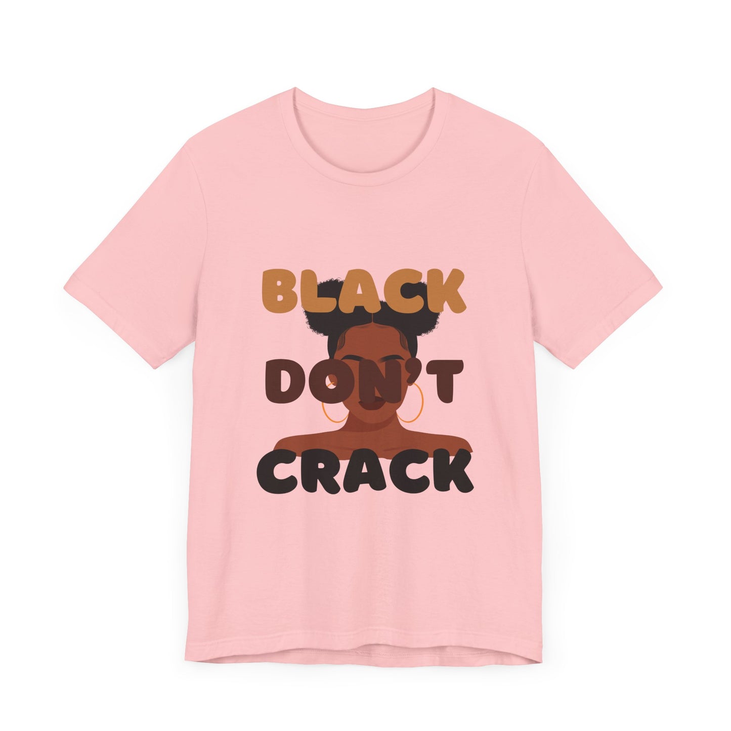 T-Shirt - BLACK DON'T CRACK Unisex Short Sleeve Tee