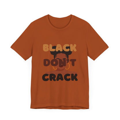 T-Shirt - BLACK DON'T CRACK Unisex Short Sleeve Tee