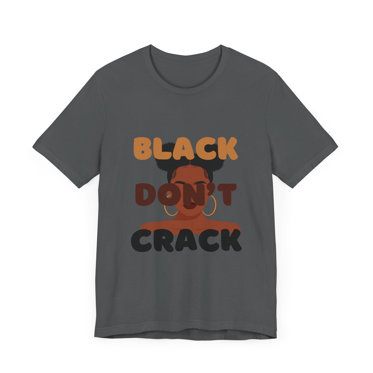 T-Shirt - BLACK DON'T CRACK Unisex Short Sleeve Tee