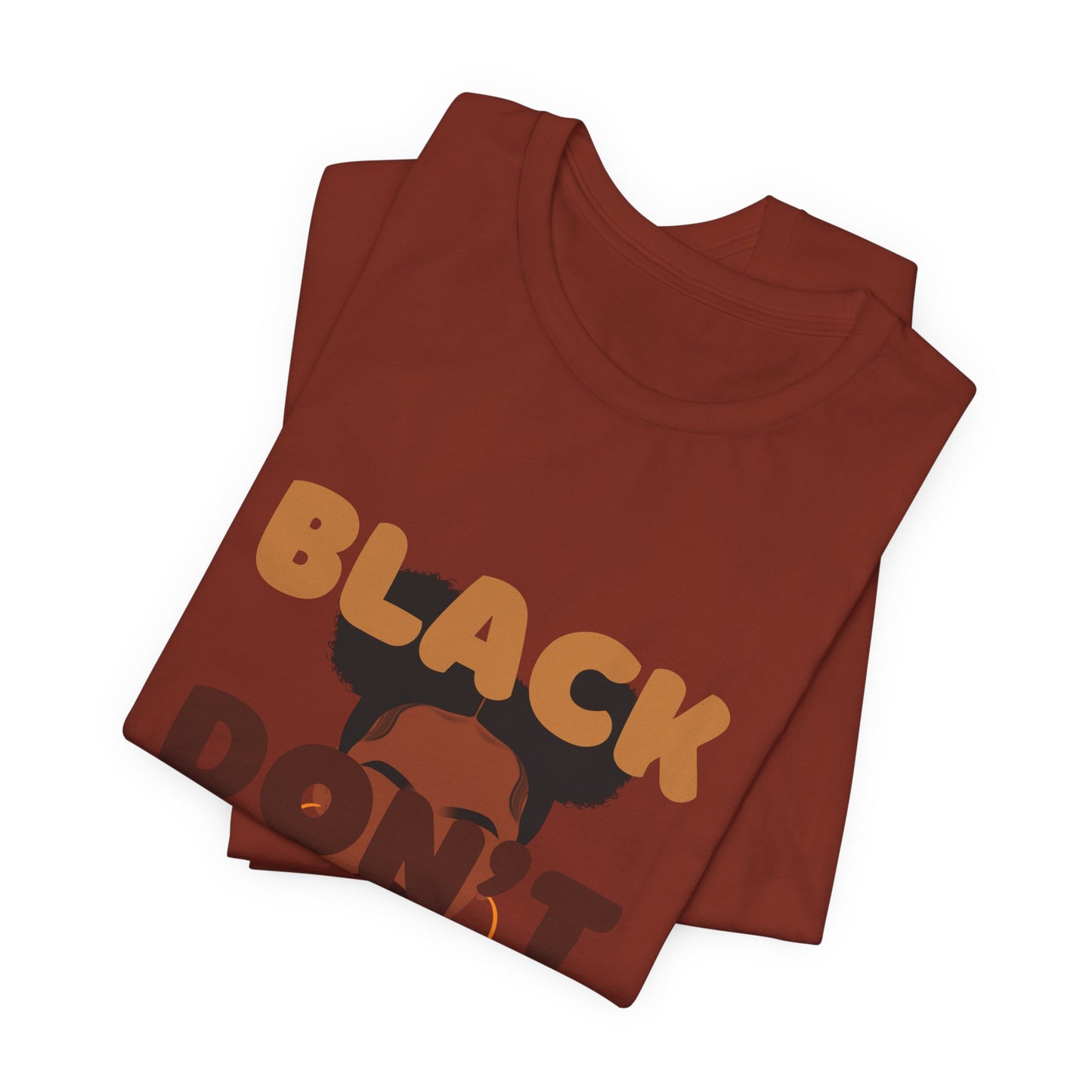 T-Shirt - BLACK DON'T CRACK Unisex Short Sleeve Tee