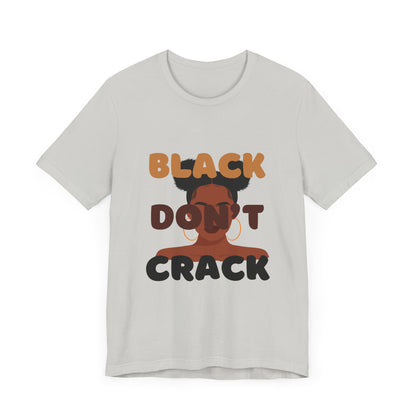 T-Shirt - BLACK DON'T CRACK Unisex Short Sleeve Tee