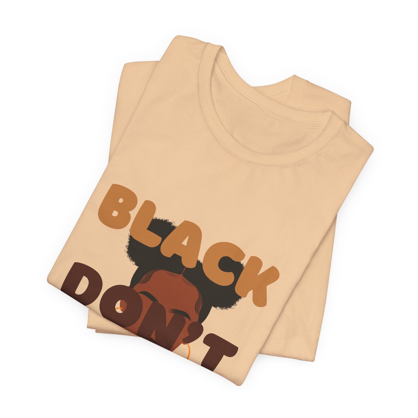 T-Shirt - BLACK DON'T CRACK Unisex Short Sleeve Tee